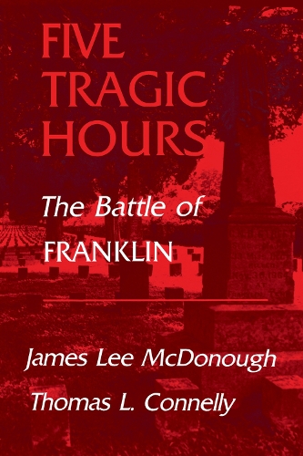 Five Tragic Hours Battle of Franklin