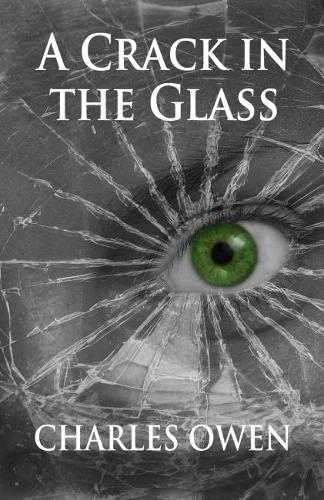 A CRACK IN THE GLASS: (1 TELLING TALES)