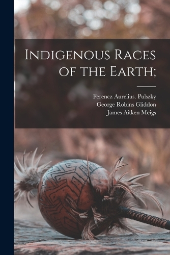 Indigenous Races of the Earth;