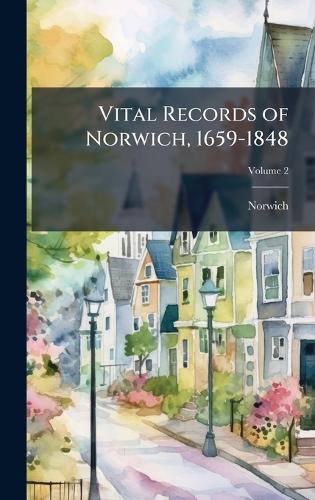 Vital Records of Norwich, 1659-1848