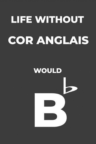 Life Without Cor Anglais