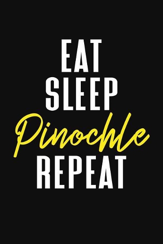 Eat Sleep Pinochle Pinochle Repeat