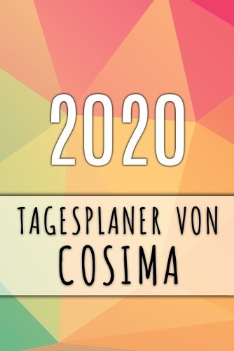 2020 Tagesplaner von Cosima: Personalisierter Kalender für 2020 mit deinem Vornamen
