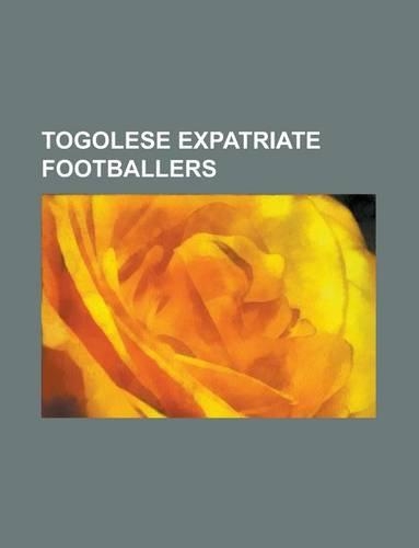 Togolese Expatriate Footballers: Emmanuel Adebayor, Hamlton Hnio Ferreira Calheiros, Alessandro Faria, Cristiano Alves Pereira(English)