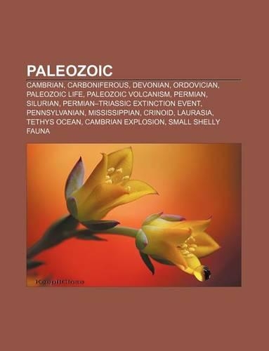 Paleozoic: Cambrian, Carboniferous, Devonian, Ordovician, Paleozoic Life, Paleozoic Volcanism, Permian, Silurian(English)