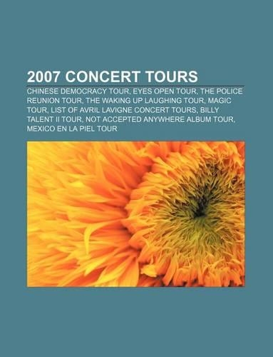 2007 Concert Tours: Chinese Democracy Tour, Eyes Open Tour, the Police Reunion Tour, the Waking Up Laughing Tour, Magic Tour(English)