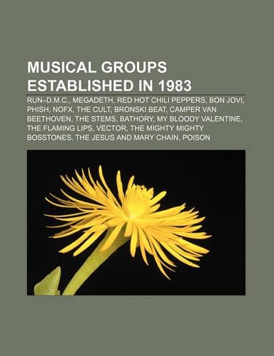 Musical Groups Established in 1983: Run-D.M.C., Megadeth, Red Hot Chili Peppers, Bon Jovi, Phish, Nofx, the Cult, Bronski Beat(English)