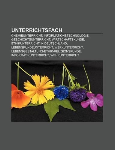 Unterrichtsfach: Chemieunterricht, Informationstechnologie, Geschichtsunterricht, Wirtschaftskunde, Ethikunterricht in Deutschland(German)