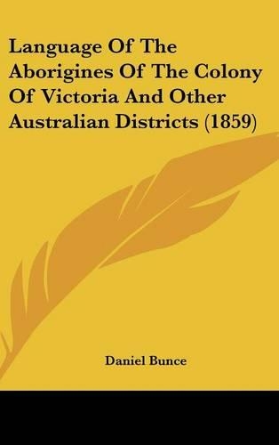 Language of the Aborigines of the Colony of Victoria and Other Australian Districts (1859)