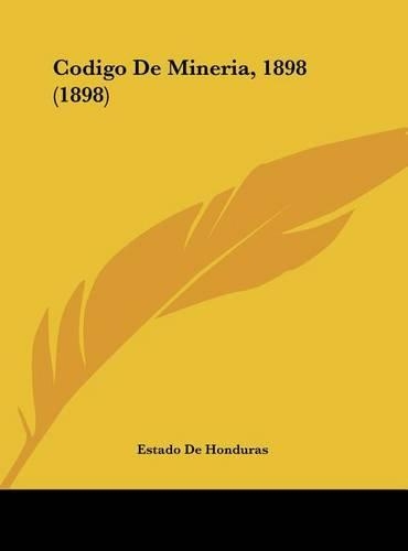 Codigo de Mineria, 1898 (1898): (Spanish)