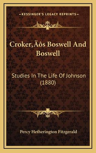 Croker's Boswell And Boswell: Studies In The Life Of Johnson (1880)(English)