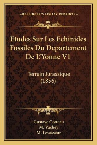 Etudes Sur Les Echinides Fossiles Du Departement De L'Yonne V1