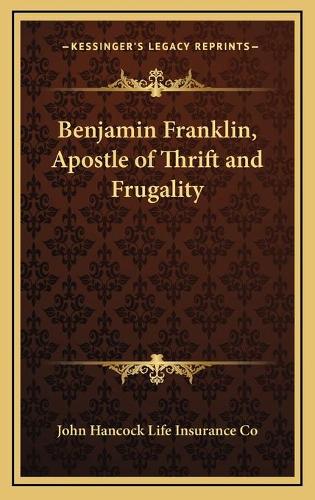 Benjamin Franklin, Apostle of Thrift and Frugality