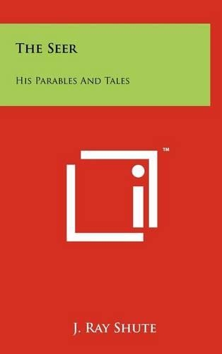 The Seer: His Parables and Tales
