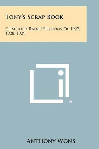 Tony's Scrap Book: Combined Radio Editions Of 1927, 1928, 1929(English)