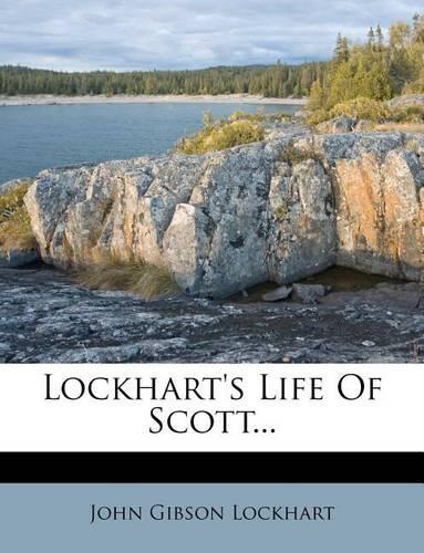Lockhart's Life Of Scott...