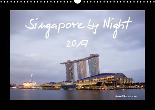 Singapore by Night 2017 - UK Version 2017: Impressions of a breathtaking metropolis(Calvendo Places)