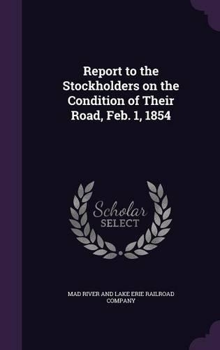 Report to the Stockholders on the Condition of Their Road, Feb. 1, 1854