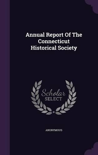 Annual Report of the Connecticut Historical Society