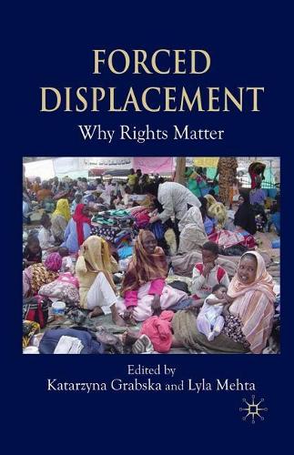 Forced Displacement: Why Rights Matter(English)