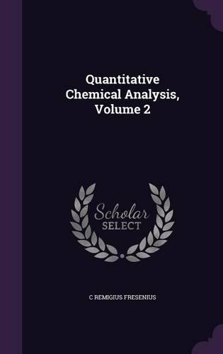 Quantitative Chemical Analysis, Volume 2