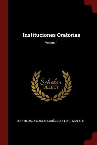 Instituciones Oratorias; Volume 1