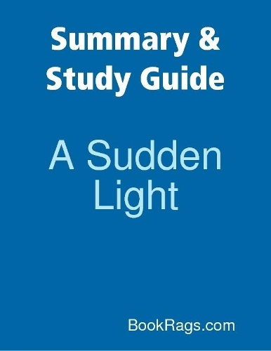 Summary & Study Guide: A Sudden Light