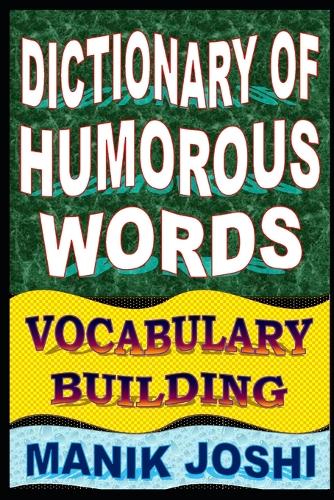 Dictionary of Humorous Words: Vocabulary Building(English Word Power)