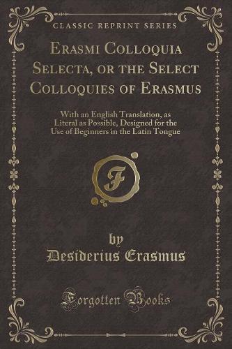 Erasmi Colloquia Selecta, or the Select Colloquies of Erasmus