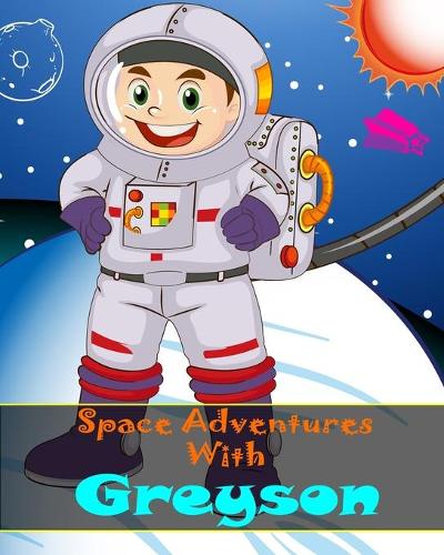 Space Adventures With Greyson
