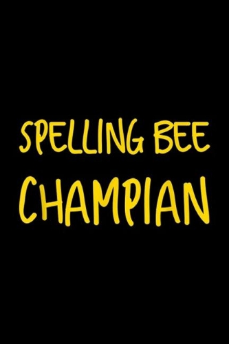 Spelling Bee Champian: Spelling Bee Champian Ironic Funny Misspelled Champion Journal/Notebook Blank Lined Ruled 6x9 100 Pages