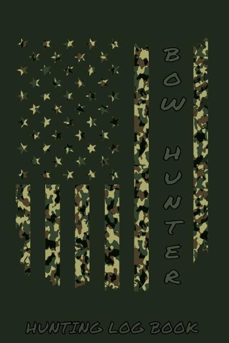 Bow Hunter Hunting Log Book