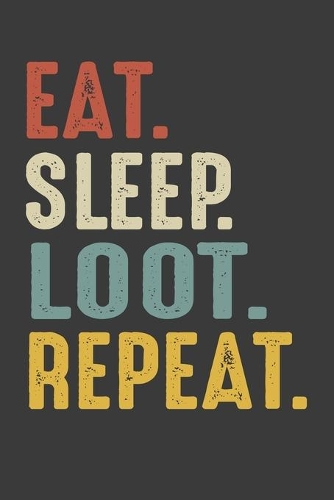 Eat Sleep Loot Repeat: Llama Lover Birthday Gifts Notebook Journal for Recording Notes, Thoughts, Wishes - 110 Pages 6x9 Inch Composition White Blank Lined Writing Noteboo