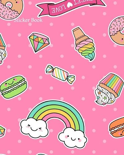 Sticker Book: Kawaii Pink Polka Dot Donuts Strawberries Cherries Diamonds Ice Cream Rainbows Cupcakes Unicorns Pink Blank Sticker Book 100 pages