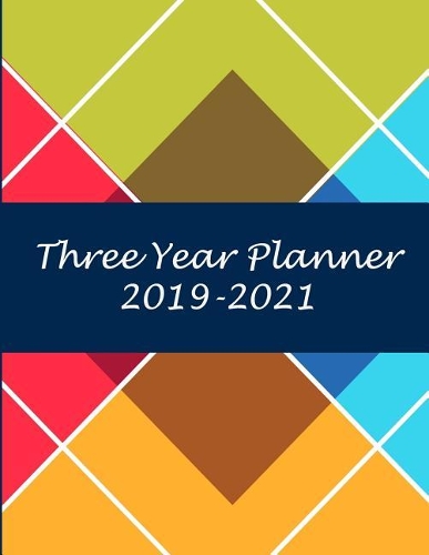 Three Year Planner 2019-2021: Art Triangle Design, 8.5" x 11" Three Year Planner Academic 2019-2021 Calendar NoteBook (36 Months Calendar Planner)