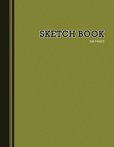 Sketch Book: For Sketching, Drawing, Doodling, Painting, Journaling and Suitable for All Styles of Drawing Including Pencil, Charcoal, and Ink