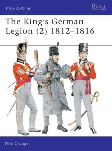 The King's German Legion (2): 1812–16(Men-at-Arms)