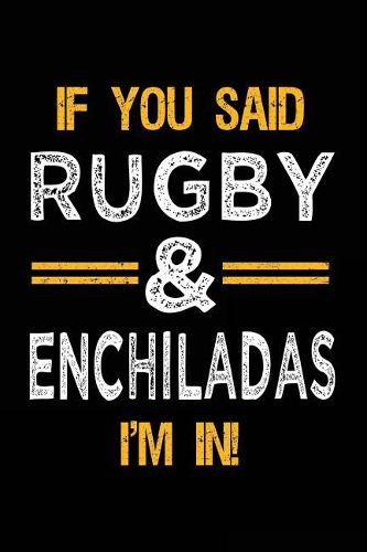 If You Said Rugby & Enchiladas I'm In