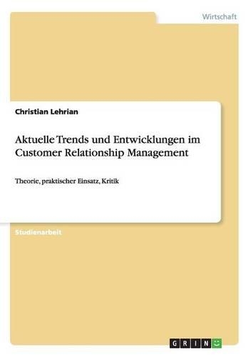 Aktuelle Trends Und Entwicklungen Im Customer Relationship Management
