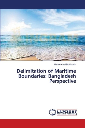 Delimitation of Maritime Boundaries: Bangladesh Perspective