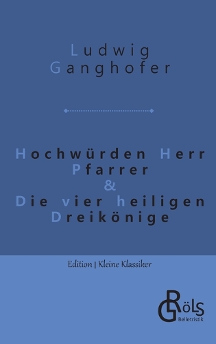 Hochwürden Herr Pfarrer & Die vier heiligen Dreikönige
