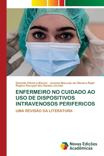 Enfermeiro No Cuidado Ao USO de Dispositivos Intravenosos Perifericos