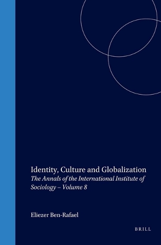 Identity, Culture and Globalization: The Annals of the International Institute of Sociology – Volume 8(8 Annals of the International Institute of Sociology)