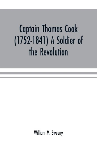 Captain Thomas Cook (1752-1841) a soldier of the Revolution