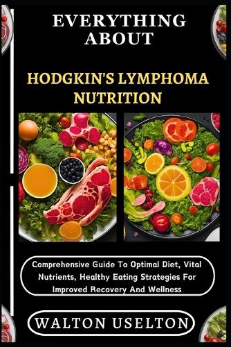 Everything about Hodgkin's Lymphoma Nutrition