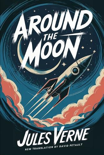 Around The Moon: A New Translation in Modern Accessible English