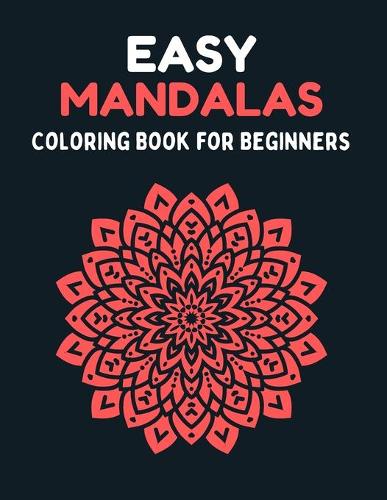 Easy Mandalas - Coloring Book for Beginners