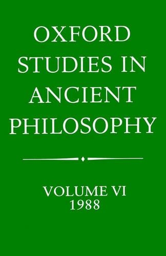 Oxford Studies in Ancient Philosophy: Volume VI: 1988: (Oxford Studies in Ancient Philosophy)