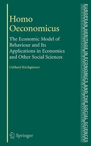 Homo Oeconomicus: The Economic Model of Individual Behavior and Its Applications in Economics and Other Social Sciences