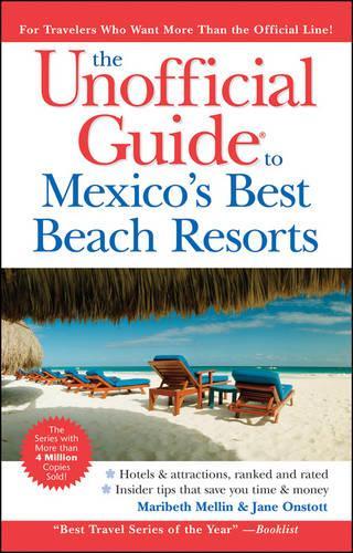 The Unofficial Guide to Mexico's Best Beach Resorts